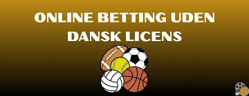 Betting sider uden dansk licens En omfattende guide