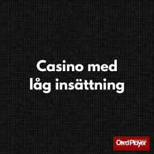 Casino med Låg Minsta Insättning – Spela Smart och Säkert