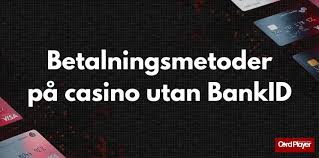 Casinon Utan BankID En Ny Era av Spelande Casinon Utan BankID En Ny Era av Spelande