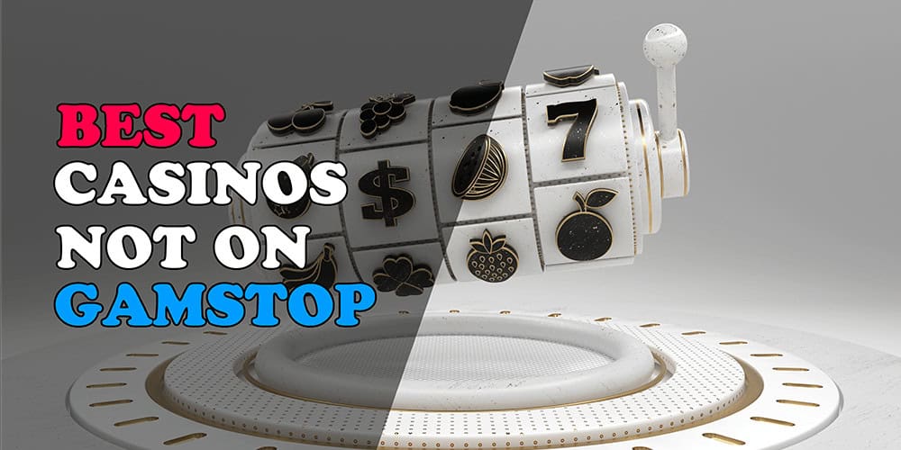 Explore Casinos Not Signed Up to GamStop Explore Casinos Not Signed Up to GamStop