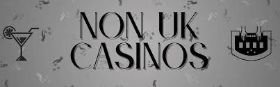 Exploring Non-UK Based Online Casinos A Comprehensive Guide -1427619323