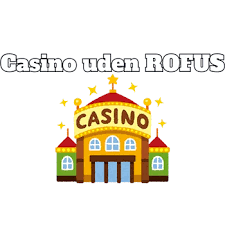 Udenlandsk Casino Uden Rufus En Guide til Spiloplevelser Udenlandsk Casino Uden Rufus En Guide til Spiloplevelser