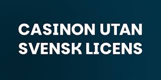 Upptäck Spela Casino Utan Svensk Licens för En Ny Spelupplevelse